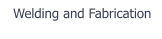 Welding and Fabrication